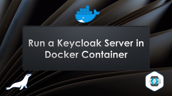 Run Keycloak Server in a Docker Container