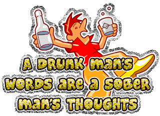 Drunken Mistakes: Drunk actions are sober thoughts