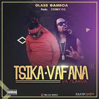 Glass Gamboa Feat. Denny Og - Tsika Vafana Vá Tlanga