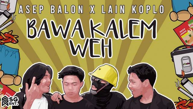 Lirik Lagu Asep Balon X Lain Koplo Bawa Kalem Weh Mabes Lirik