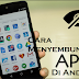 Cara Menyembunyikan Aplikasi Android semua tipe