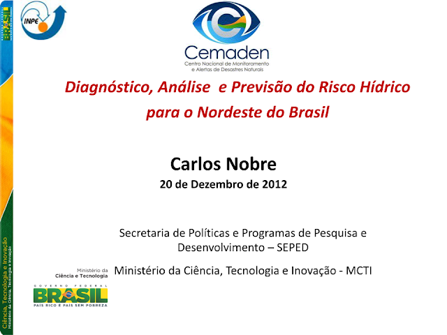 Diagnóstico, Análise  e Previsão do Risco Hídrico  para o Nordeste do Brasil - Carlos Nobre /MCTI