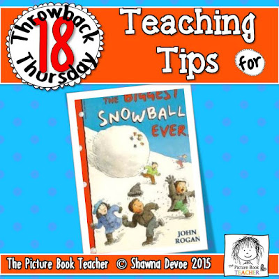 TBT - The Biggest Snowball Ever teaching tips from The Picture Book Teacher.