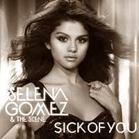 Free Download lagu Selena Gomez - Sick of You.Mp3