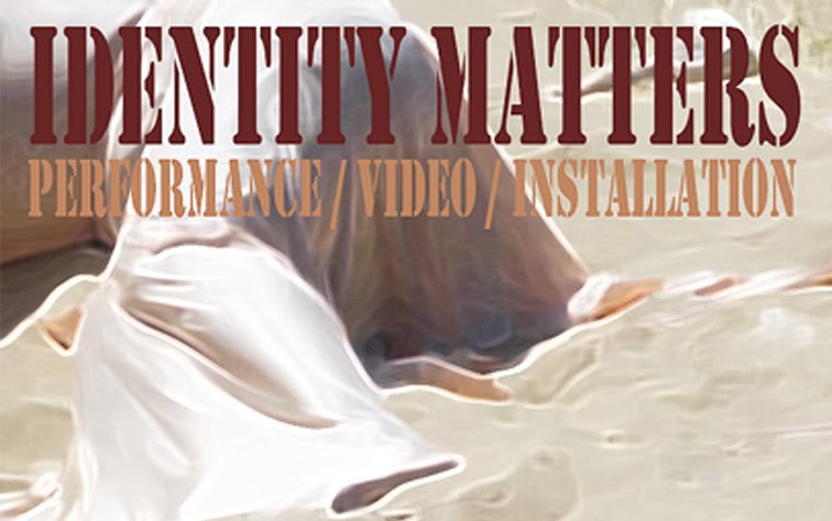 IDENTITY MATTERS //performance/video/installation//