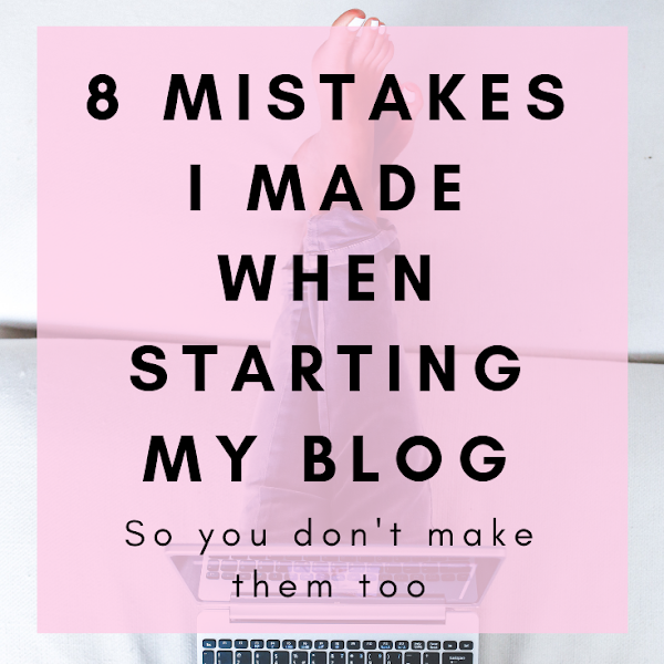 8 Mistakes I Made When I Started My Blog (So You Don't Make Them Too)