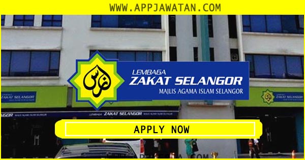 Jawatan Kosong di Lembaga Zakat Selangor - 4 November 2018 Jawatan Kosong di Lembaga Zakat Selangor - 4 November 2018