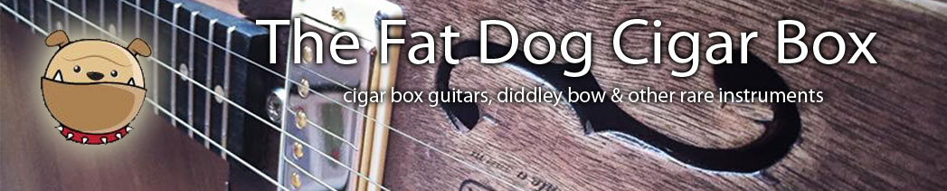 The Fat Dog Cigarbox - Construcción y venta de Cigar Box Guitars 