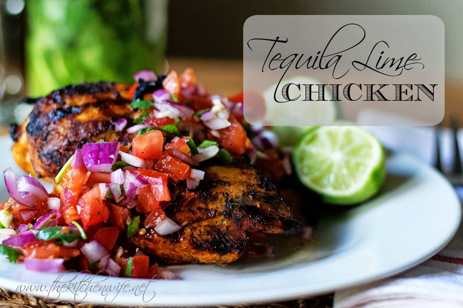 Tequila Lime Chicken The Kitchen Wife