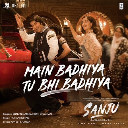 Main Badhiya Tu Bhi Badhiya - Sanju (2018) Main Badhiya Tu Bhi Badhiya - Sanju (2018)
