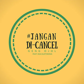 Geng Ojol - Jangan Di Cancel (feat. Eka Gustiwana)