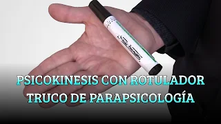 PSICOKINESIS CON ROTULADOR TRUCO DE PARAPSICOLOGÍA