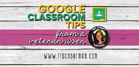 Google Classroom™ tips from a veteran teacher user   www.traceeorman.com