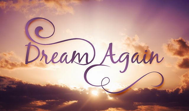 Dare to Dream Again