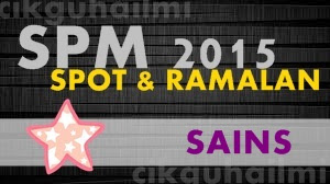 Soalan Spot dan Ramalan Sains SPM 2015
