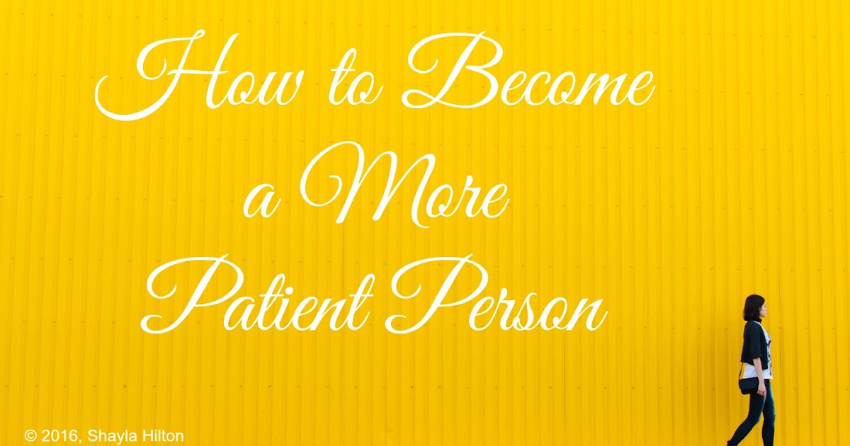 Haven of Hope How to a More Patient Person