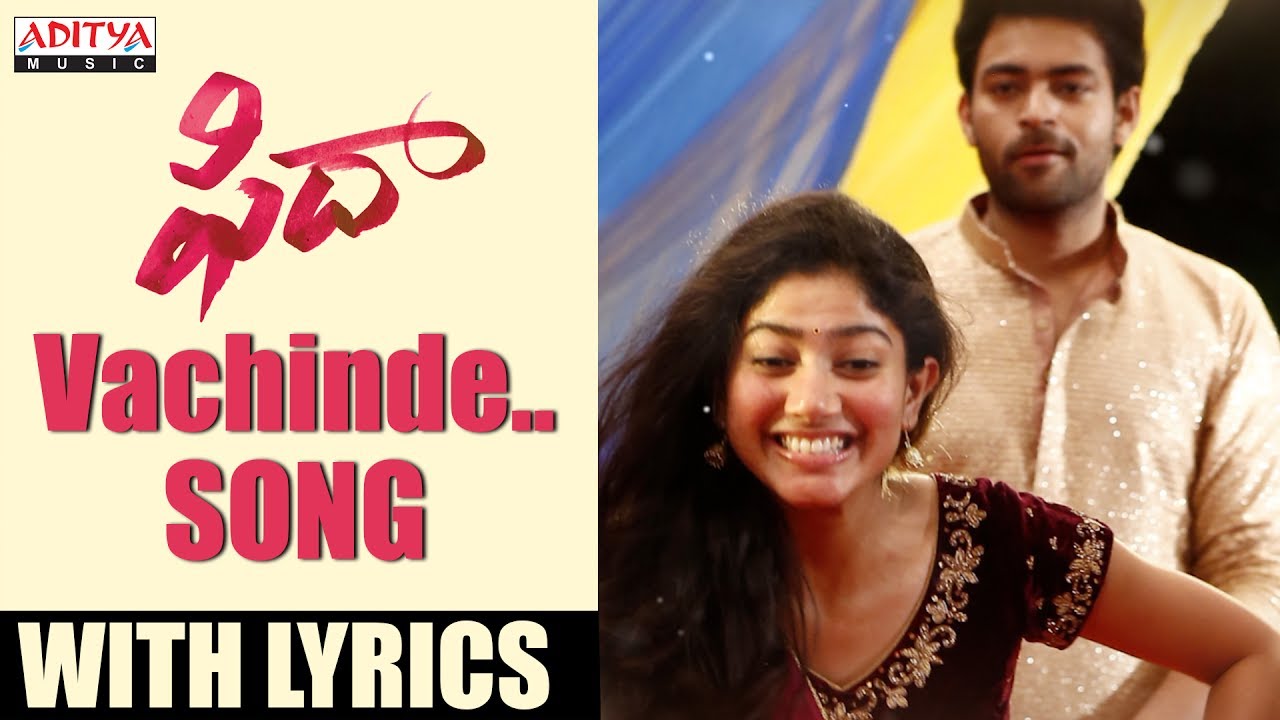 Vachinde Song Lyrics from Fidaa (2017) Telugu Movie