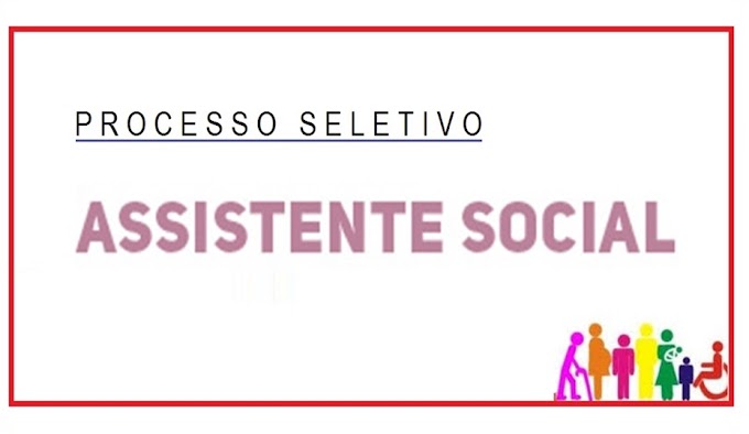Processo Seletivo para Assistente Social, salário de R$ 2.500,00