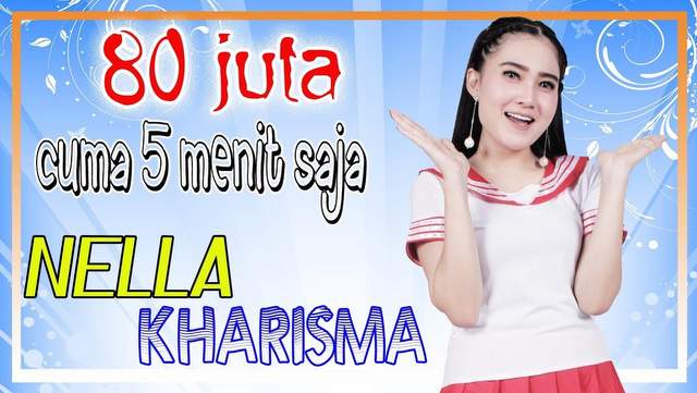 Nella Kharisma - 80 Juta (Cuma 5 Menit Aja)