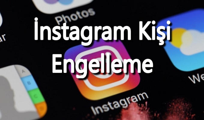 instagramda kişi nasıl engellenir instagramda sayfa engelleme nasıl yapılır