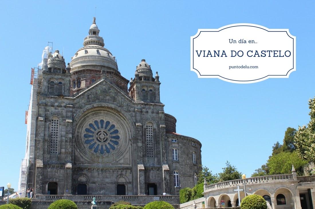 Un dia en Viana do Castelo Punto de Lu