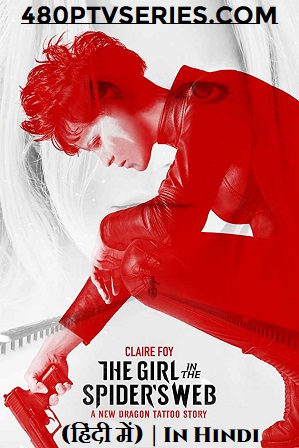 The Girl in the Spider's Web (2018) 350MB Full Hindi Dual Audio Movie Download 480p Bluray Free Watch Online Full Movie Download Worldfree4u 9xmovies