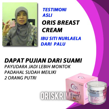 Testimoni Pengguna Pengencang Payudara Oris Breast Cream testimoni pengguna oris breast cream, kesaksian pengguna oris breast cream