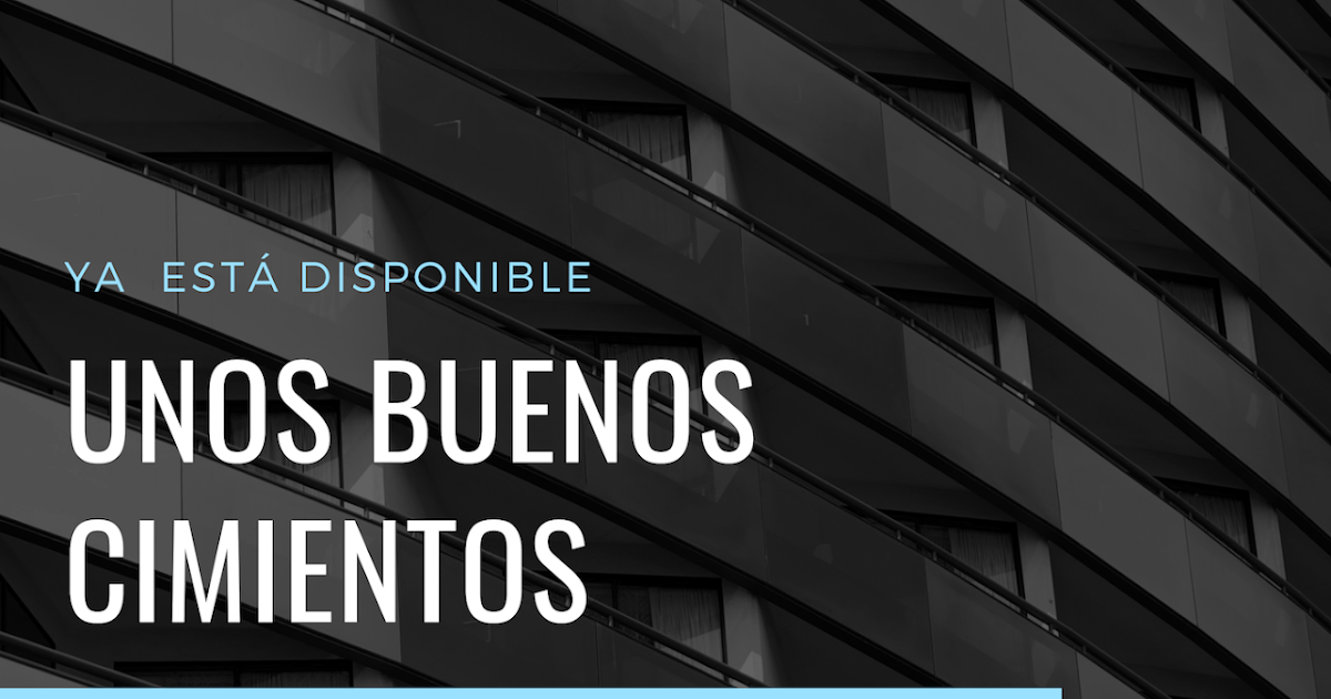 Devocionales de Alfonso Gomez Plaza UNOS BUENOS CIMIENTOS