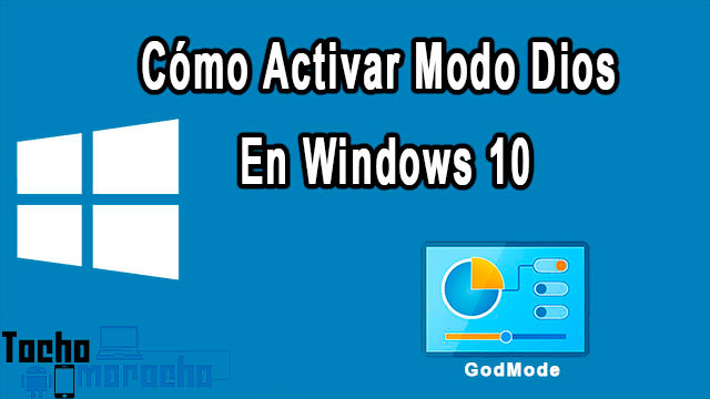 Cómo activar el MODO DIOS en Windows 10