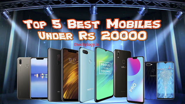Top 5 best mobiles under 20k