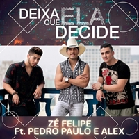 Baixar Música Deixa que ela decide – Zé Felipe Part. Pedro Paulo e Alex Baixar Música Deixa que ela decide – Zé Felipe Part. Pedro Paulo e Alex
