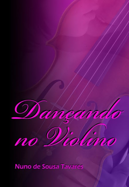 Dançando no Violino Nuno de Sousa Tavares