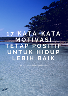 17 Kata-Kata Motivasi Tetap Positif Untuk Hidup Lebih Baik
