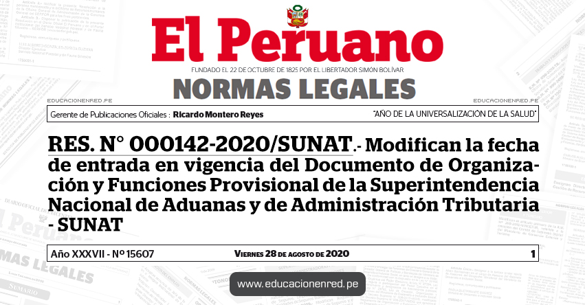 RES. N° 000142-2020/SUNAT.- Modifican la fecha de entrada en vigencia del Documento de Organización y Funciones Provisional de la Superintendencia Nacional de Aduanas y de Administración Tributaria - SUNAT RES. N° 000142-2020/SUNAT.- Modifican la fecha de entrada en vigencia del Documento de Organización y Funciones Provisional de la Superintendencia Nacional de Aduanas y de Administración Tributaria - SUNAT