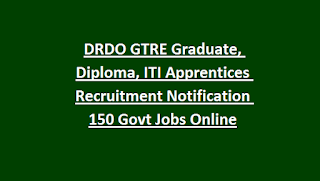 DRDO GTRE Graduate, Diploma, ITI Apprentices Recruitment Notification 150 Govt Jobs Online