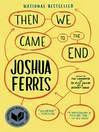  Then We Came to the End by Joshua Ferris