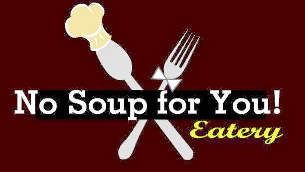 No Soup For You Eatery