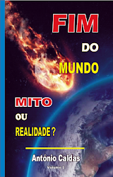 Lançamento: Fim do Mundo - Mito ou Realidade? Por - António Caldas: