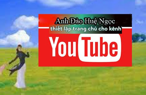 Youtube Anh Đào Huệ Ngọc