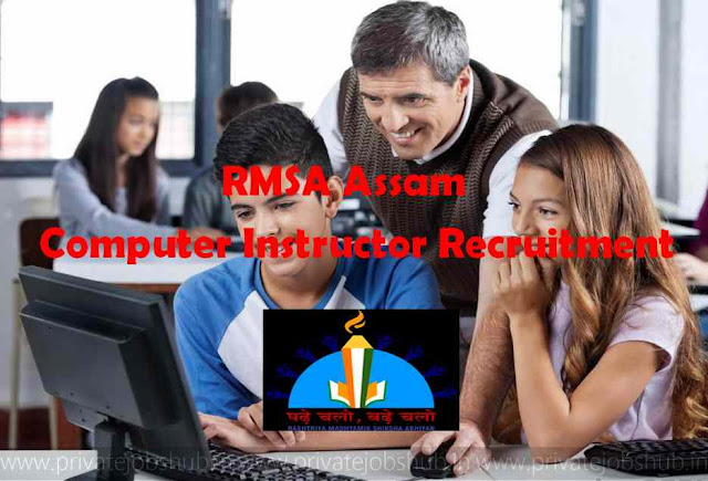 RMSA Assam Computer Instructor Recruitment RMSA Assam Computer Instructor Recruitment