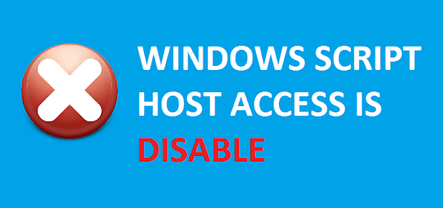 Cara Mengatasi Windows Script Host Access is Disable on This Machine