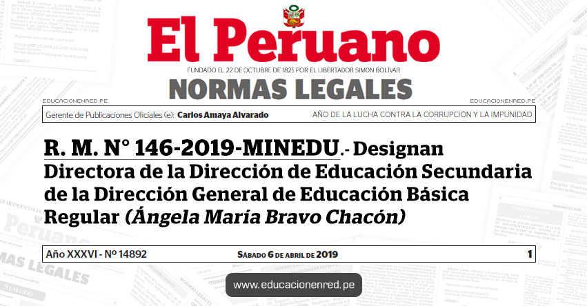 R. M. N° 146-2019-MINEDU - Designan Directora de la Dirección de Educación Secundaria de la Dirección General de Educación Básica Regular (Ángela María Bravo Chacón) www.minedu.gob.pe R. M. N° 146-2019-MINEDU - Designan Directora de la Dirección de Educación Secundaria de la Dirección General de Educación Básica Regular (Ángela María Bravo Chacón) www.minedu.gob.pe
