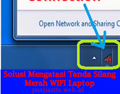 Solusi Mengatasi Tanda Silang Merah Wifi Laptop 100 Work Purjianto