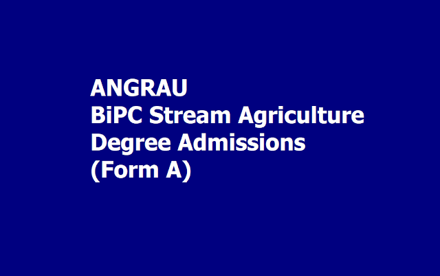 ANGRAU BPC Stream Agriculture UG Degree Admissions 2019 (AP EAMCET) - Form A ANGRAU BPC Stream Agriculture UG Degree Admissions 2019 (AP EAMCET) - Form A
