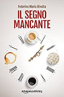 Il segno mancante (Riccardo Ranieri's series Vol. 3) di Federico Maria Rivalta