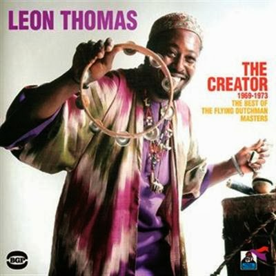 Leon Thomas - The Creator (1969 - 1973) The Best Of The Flying Dutchman Masters (2013) - Birblog
