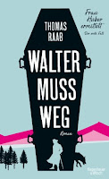 Walter muss weg Thomas Raab Krimi Reihe erster Band Mord Bestseller Rezension Neuerscheinungen September 2018 Leselust Bücherblog Novitäten