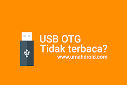 Tutorial Mengatasi USB OTG Tidak Terbaca di HP Android