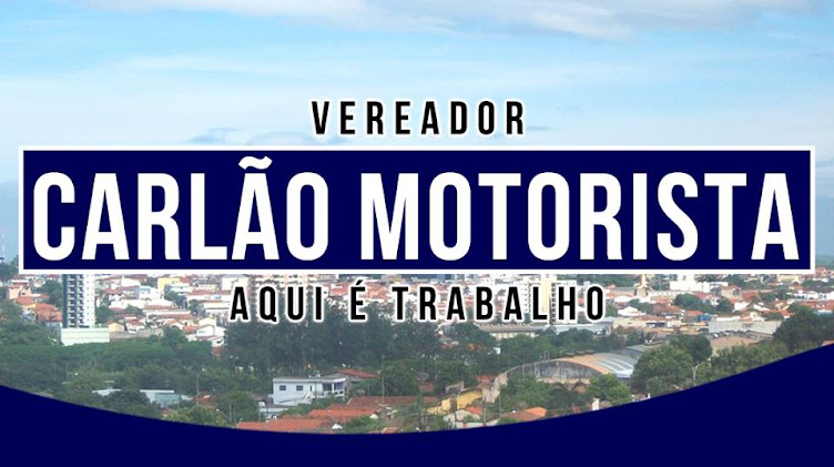 VEREADOR CARLÃO MOTORISTA