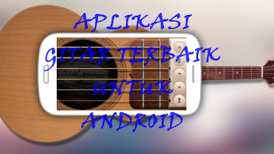 Aplikasi Terbaik Untuk Bermain Gitar di Hp Android Aplikasi Terbaik Untuk Bermain Gitar di Hp Android